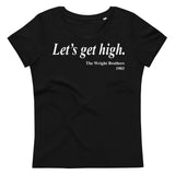 Women's "Let's Get High" Organic Tee