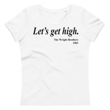 Women's "Let's Get High" Organic Tee